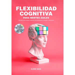 Portada del libro FLEXIBILIDAD COGNITIVA PARA MENTE AGILES Autor DAZA, ILENE