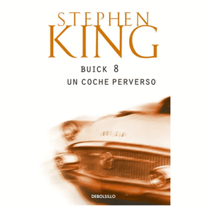 Portada del libro BUICK 8 UN COCHE PERVERSO Autor KING, STEPHEN