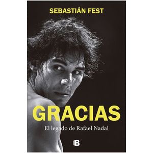 Portada del libro GRACIAS EL LEGADO DE RAFAEL NADAL Autor FEST, SEBASTIAN