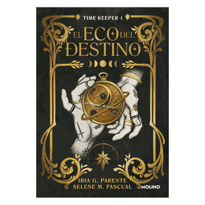 Portada del libro EL ECO DEL DESTINO TIME KEEPER 1 Autor PARENTE, IRIA G Y PASCUAL SELENE M