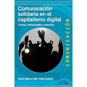 Portada del libro COMUNICACION SOLIDARIA EN EL CAPITALISMO DIGITAL Autor MARI SAEZ, VICTOR MANUEL