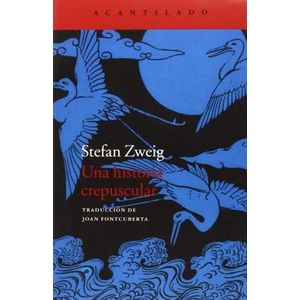Portada del libro UNA HISTORIA CREPUSCULAR Autor ZWEIG, STEFAN