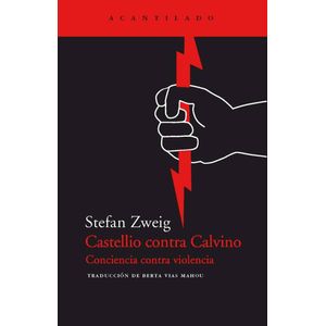 Portada del libro CASTELLIO CONTRA CALVINO Autor ZWEIG, STEFAN