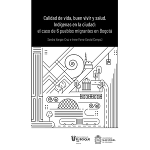 Portada del libro CALIDAD DE VIDA BUEN VIVIR Y SALUD Autor VARGAS CRUZ, SANDRA Y PARRA GARCIA, IRENE COMPILADORES