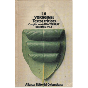 Portada del libro LA VORAGINE TEXTOS CRITICOS Autor ORDOÑEZ, MONSERRAT