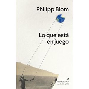 Portada del libro LO QUE ESTA EN JUEGO Autor BLOM, PHILIPP