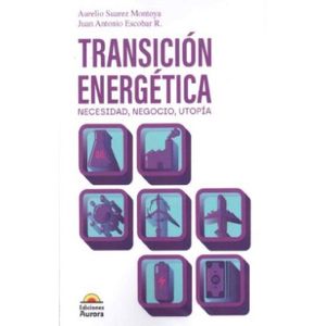 Portada del libro TRANSICION ENERGETICA Autor SUAREZ MONTOYA, AURELIO Y ESCOBAR, JUAN ANTONIO