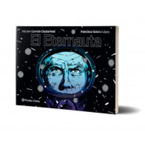 Portada del libro EL ETERNAUTA Autor OESTERHELD, HECTOR GERMAN Y SOLANO LOPEZ, FRANCISCO