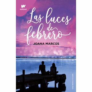 Portada del libro LAS LUCES DE FEBRERO Autor Marcus, Joana