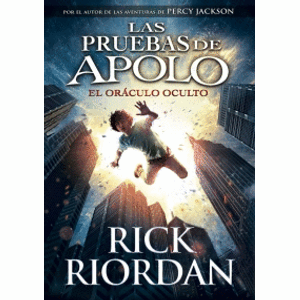 Portada del libro LAS PRUEBAS DE APOLO 1 EL ORACULO OCULTO Autor RIORDAN, RICK