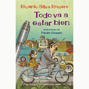 Portada del libro TODO VA A ESTAR BIEN Autor SILVA ROMERO, RICARDO
