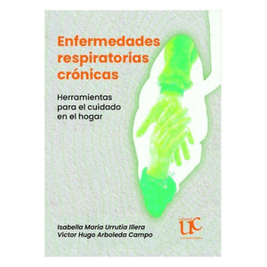 Portada del libro ENFERMEDADES RESPIRATORIAS CRONICAS Autor URRUTIA ILLERA, ISABELLA MARIA Y ARBOLEDA CAMPO, VICTOR HUGO
