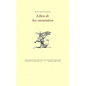Portada del libro LIBRO DE LOS ENCUENTROS Autor ROCA, JUAN MANUEL