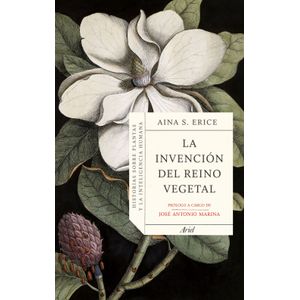 Portada del libro LA INVENCION DEL REINO VEGETAL Autor ERICE, AINA S