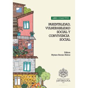 Portada del libro PARENTALIDAD VULNERABILIDAD SOCIAL Y CONVIVENCIA SOCIAL Autor ROMAN MU{OZ, MYRIAM EDITORA