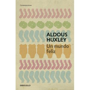 Portada del libro UN MUNDO FELIZ Autor HUXLEY, ALDOUS