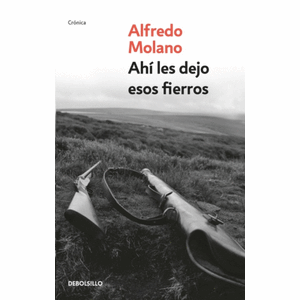 Portada del libro AHI LES DEJO ESOS FIERROS Autor MOLANO, ALFREDO
