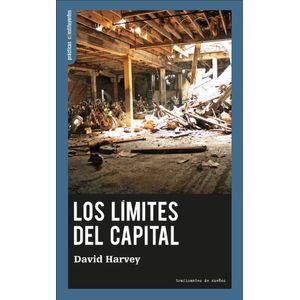 Portada del libro LOS LIMITES DEL CAPITAL Autor HARVEY, DAVID