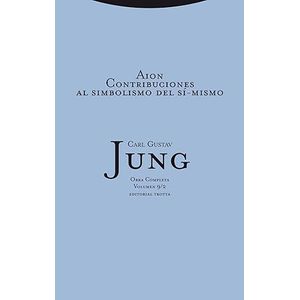 Portada del libro OBRA COMPLETA VOLUMEN 9/2 AION CONTRIBUCIONES AL SIMBOLISMO DEL SI MISMO Autor JUNG, CARL GUSTAV