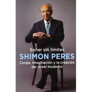 Portada del libro SOÑAR SIN LÍMITES Autor Shimon Peres