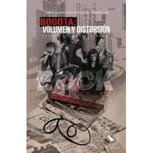 Portada del libro BOGOTA VOLUMEN Y DISTORSION Autor GONZALEZ RODRIGUEZ, DIEGO LEONARDO