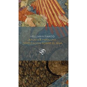 Portada del libro APUNTES PARA UNA DISERTACION SOBRE EL MAR Autor PARDO, HELLMAN