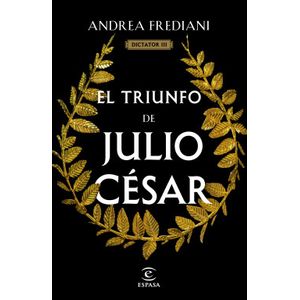 Portada del libro EL TRIUNFO DE JULIO CESAR Autor FREDIANI, ANDREA