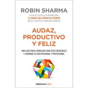 Portada del libro AUDAZ PRODUCTIVO Y FELIZ Autor SHARMA, ROBIN