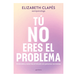 Portada del libro TU NO ERES EL PROBLEMA Autor CLAPES, ELIZABETH