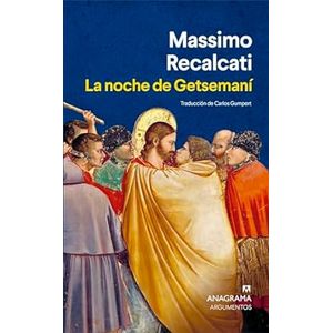 Portada del libro LA NOCHE DE GETSEMANI Autor RECALCATI, MASSIMO