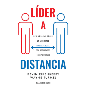 Portada del libro LIDER A DISTANCIA Autor EIKENBERRY, KEVIN Y TURMEL, WAYNE