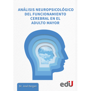 Portada del libro ANALISIS NEUROPSICOLOGICO DEL FUNCIONAMIENTO CEREBRAL EN EL ADULTO MAYOR Autor DERGAN, JOSE