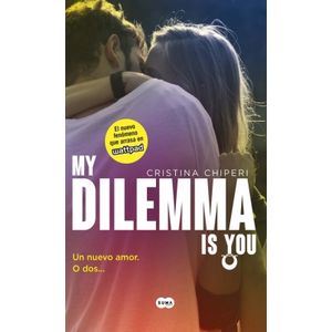 Portada del libro MY DILEMMA IS YOU Autor CHIPERI, CRISTINA