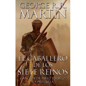 Portada del libro EL CABALLERO DE LOS SIETE REINOS Autor MARTIN, GEORGE