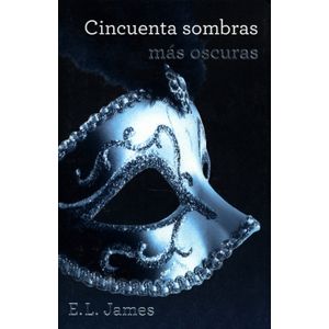 Portada del libro CINCUENTA SOMBRAS MAS OSCURAS Autor JAMES, E L