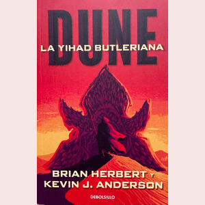 Portada del libro DUNE LA YIHAD BUTLERIANA Autor HERBERT, BRIAN Y ANDERSON, KEVIN J