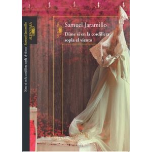 Portada del libro DIME SI EN LA CORDILLERA SOPLA EL VIENTO Autor JARAMILLO, SAMUEL