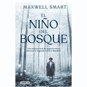 Portada del libro EL NIÑO DEL BOSQUE| MAXWELL SMART Autor SMART, MAXWELL
