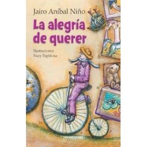 Portada del libro LA ALEGRIA DE QUERER Autor NIÑO, JAIRO ANIBAL
