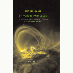 Portada del libro UNIVERSOS PARALELOS Autor KAKU, MICHIO