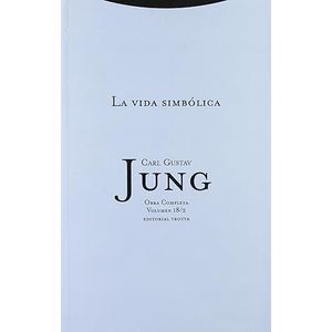 Portada del libro OBRA COMPLETA VOLUMEN 18/2 JUNG LA VIDA SIMBOLICA Autor JUNG, CARL GUSTAV