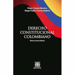 Portada del libro DERECHO CONSTITUCIONAL COLOMBIANO Autor YOUNES MORENO, DIEGO Y YOUNES MEDINA, DIEGO FELIPE