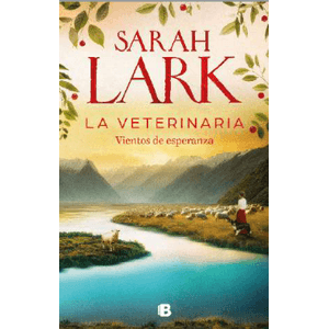 Portada del libro LA VETERINARIA. VIENTOS DE ESPERANZA Autor SARAH LARK