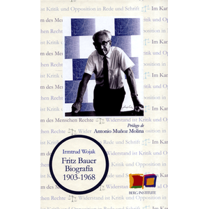 Portada del libro FRITZ BAUER BIOGRAFIA 1903 1968 Autor WOJAK, IRMTRUD
