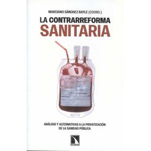 Portada del libro CONTRARREFORMA SANITARIA, LA Autor SANCHEZ BAYLE, MARCIANO (COOR)