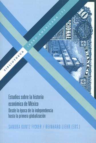 ESTUDIOS SOBRE LA HISTORIA ECONÓMICA DE MÉXICO