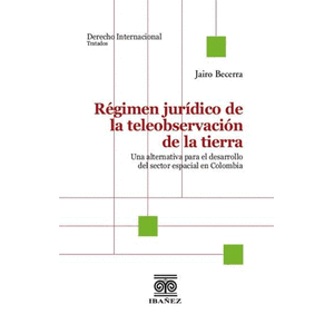 Portada del libro REGIMEN JURIDICO DE LA TELEOBSERVACION DE LA TIERRA Autor BECERRA, JAIRO