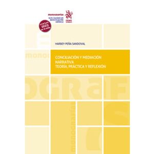 Portada del libro CONCILIACION Y MEDIACION NARRATIVA TEORIA PRACTICA Y REFLEXION Autor PEÑA SANDOVAL, HARBEY