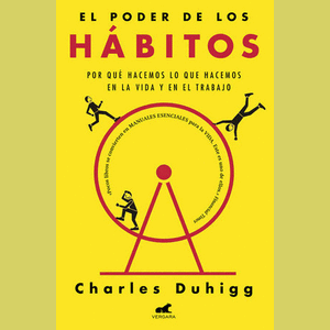 Portada del libro EL PODER DE LOS HABITOS Autor DUHIGG, CHARLES
