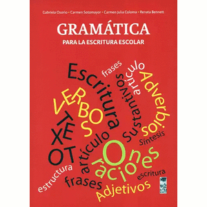 Portada del libro GRAMATICA PARA LA ESCRITURA ESCOLAR Autor OSORIO, GABRIELA Y OTRAS